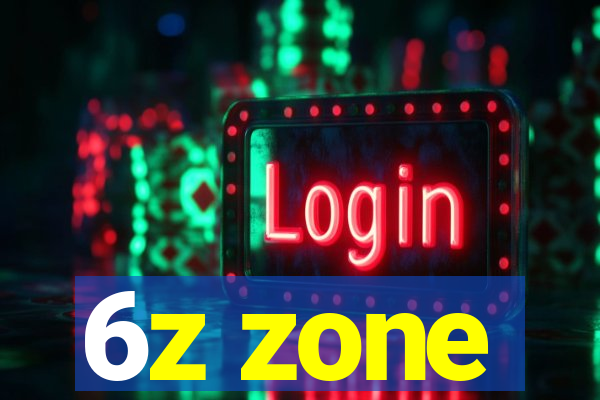 6z zone